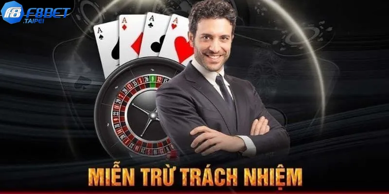 Những điều cần biết về miễn trừ trách nhiệm F8BET 1 Miễn trừ trách nhiệm F8BET